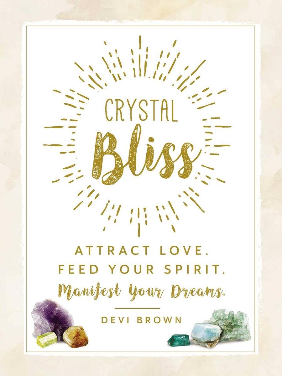 Crystal Bliss: Attract Love. Manifest Your Dreams Book