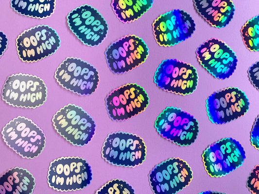 Oops I'm High Holographic Vinyl Sticker