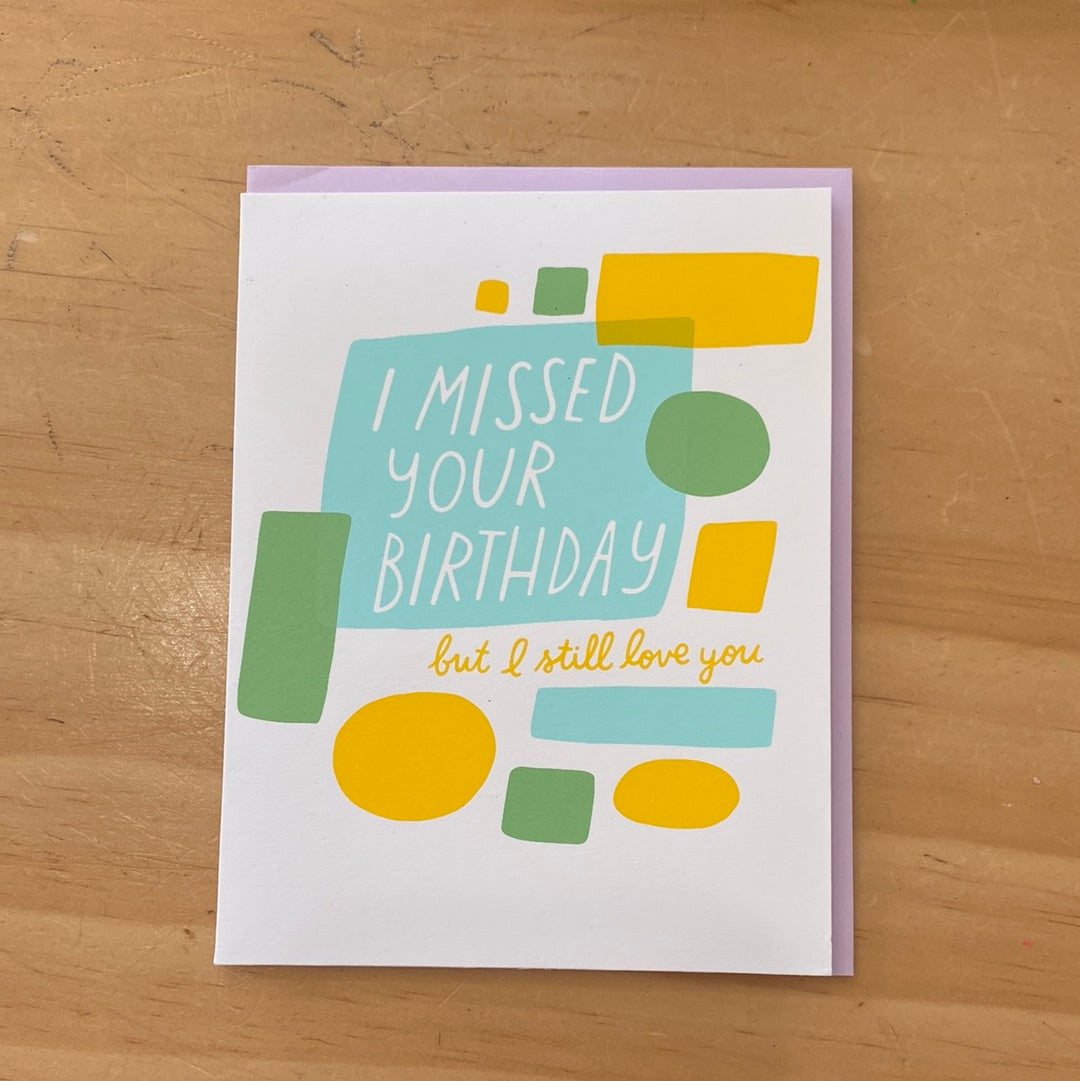 I Missed Your Birthday Card