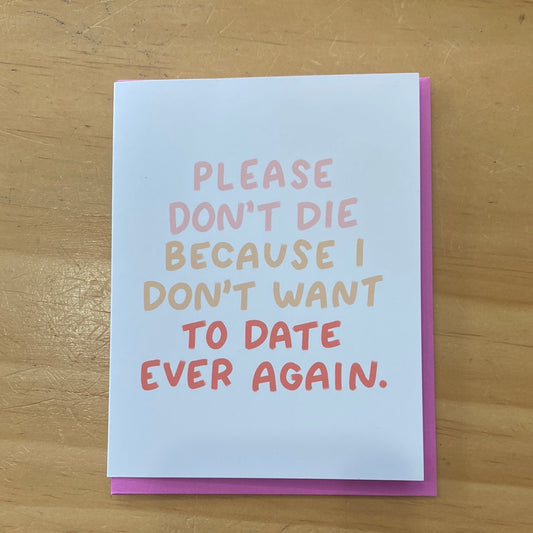 Please Don't Die Card