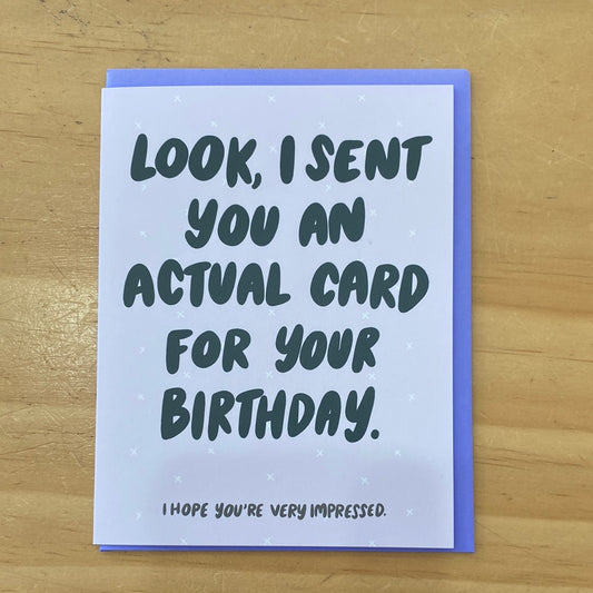 Look, I Sent You an Actual Card